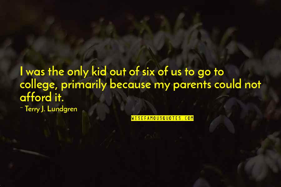 Corolla Quotes By Terry J. Lundgren: I was the only kid out of six