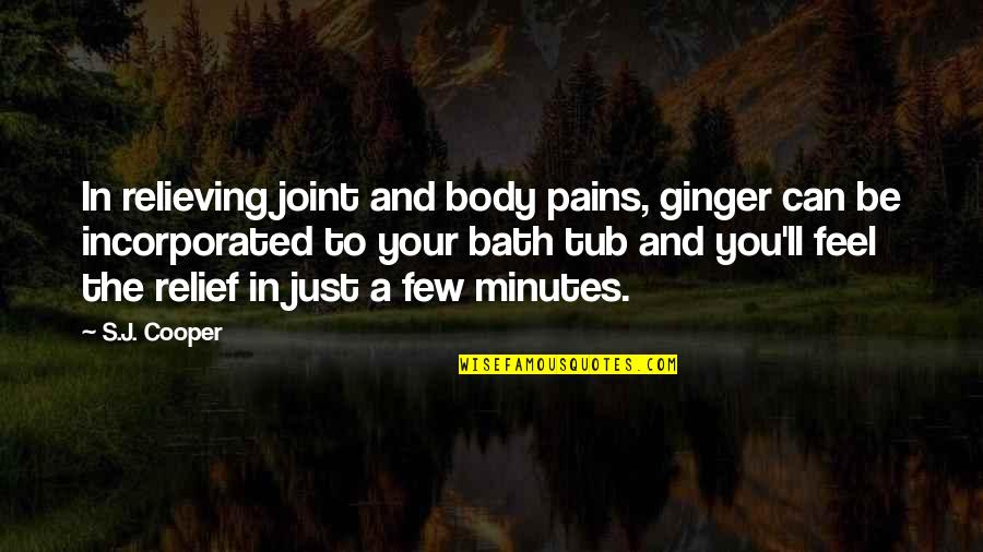 Coronacion Quotes By S.J. Cooper: In relieving joint and body pains, ginger can