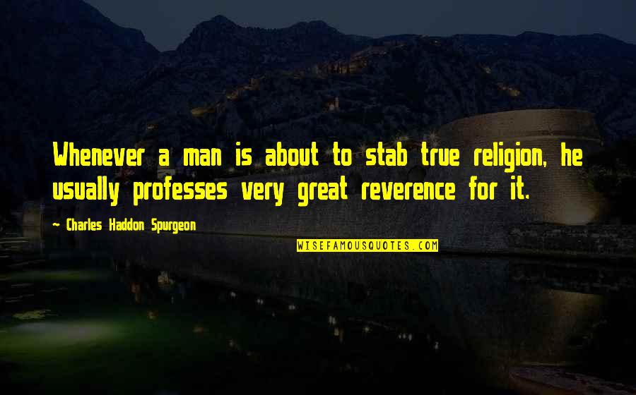 Coronel Kurtz Quotes By Charles Haddon Spurgeon: Whenever a man is about to stab true Coronel Kurtz Quotes By Charles Haddon Spurgeon: Whenever a man is about to stab true