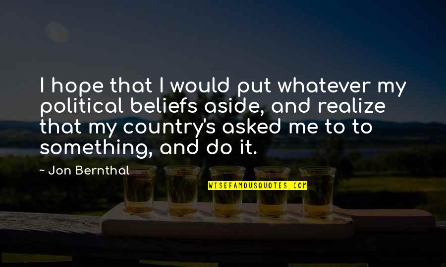 Coronita Mix Quotes By Jon Bernthal: I hope that I would put whatever my