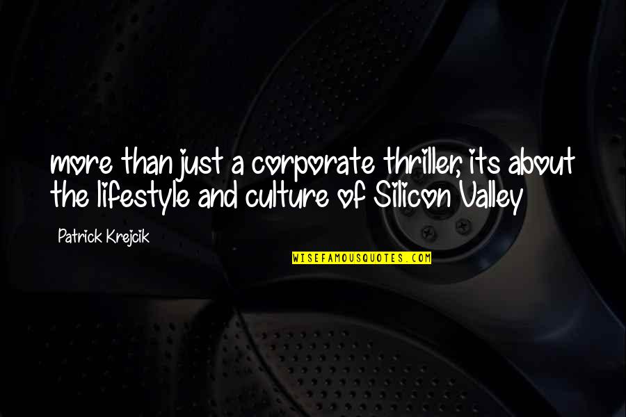 Corporate Culture Quotes By Patrick Krejcik: more than just a corporate thriller, its about