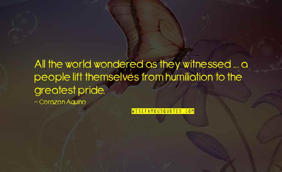 Corporate Leadership Quotes By Corazon Aquino: All the world wondered as they witnessed ...