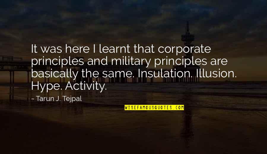 Corporate Politics Quotes By Tarun J. Tejpal: It was here I learnt that corporate principles