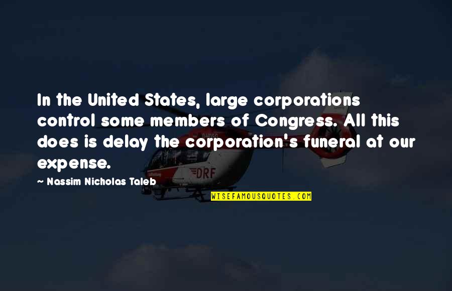 Corporation Quotes By Nassim Nicholas Taleb: In the United States, large corporations control some