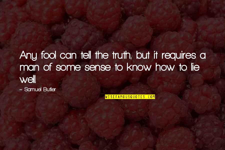 Corpse Bride Bouquet Quotes By Samuel Butler: Any fool can tell the truth, but it Corpse Bride Bouquet Quotes By Samuel Butler: Any fool can tell the truth, but it