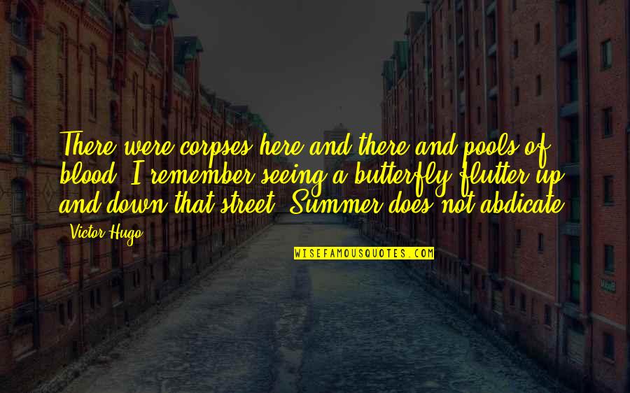 Corpses Quotes By Victor Hugo: There were corpses here and there and pools Corpses Quotes By Victor Hugo: There were corpses here and there and pools