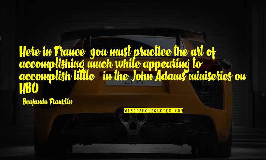 Corpsing Wrestling Quotes By Benjamin Franklin: Here in France, you must practice the art Corpsing Wrestling Quotes By Benjamin Franklin: Here in France, you must practice the art