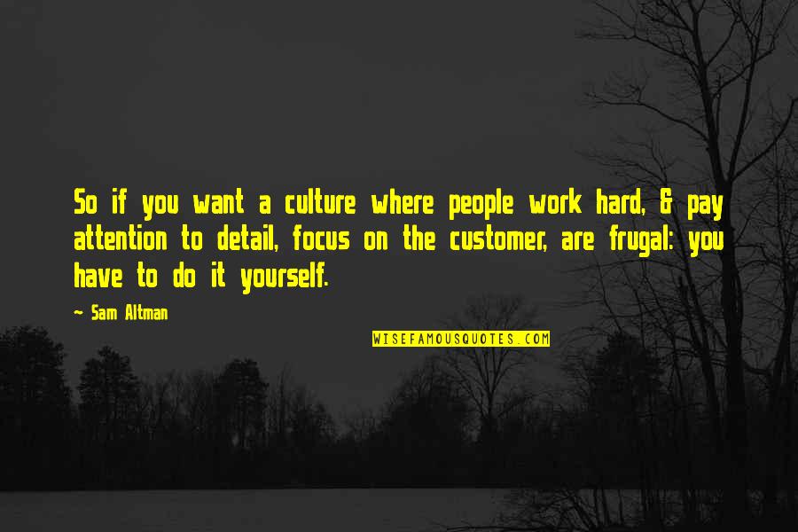 Corpsing Wrestling Quotes By Sam Altman: So if you want a culture where people Corpsing Wrestling Quotes By Sam Altman: So if you want a culture where people