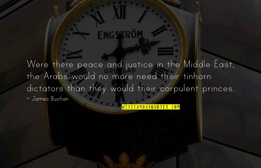 Corpulent Quotes By James Buchan: Were there peace and justice in the Middle