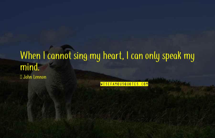 Corralled Crossword Quotes By John Lennon: When I cannot sing my heart, I can