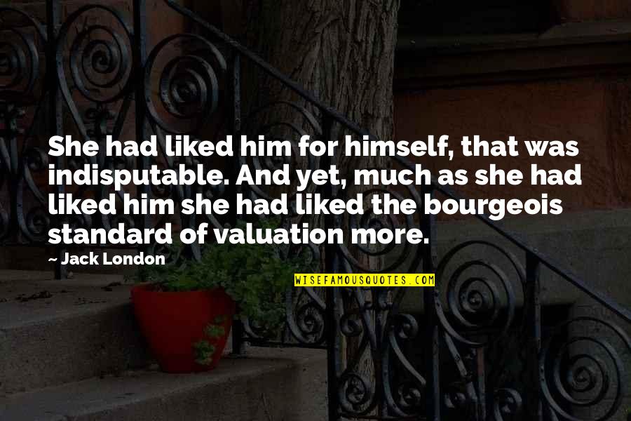 Correct Thesaurus Quotes By Jack London: She had liked him for himself, that was Correct Thesaurus Quotes By Jack London: She had liked him for himself, that was
