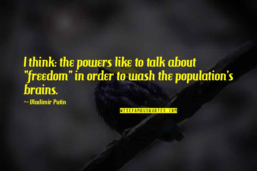 Correct Thesaurus Quotes By Vladimir Putin: I think: the powers like to talk about Correct Thesaurus Quotes By Vladimir Putin: I think: the powers like to talk about