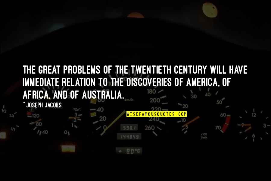 Correctable Film Quotes By Joseph Jacobs: The great problems of the Twentieth century will