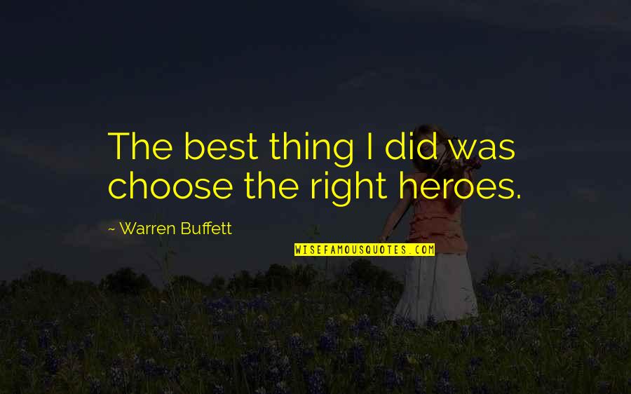Correcting Oneself Quotes By Warren Buffett: The best thing I did was choose the