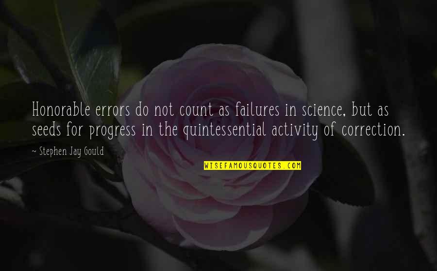 Correction Quotes By Stephen Jay Gould: Honorable errors do not count as failures in