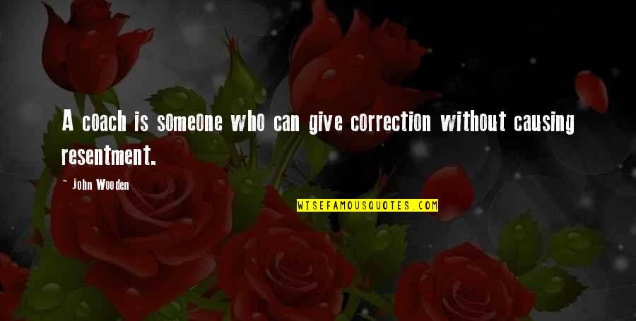Corrections Quotes By John Wooden: A coach is someone who can give correction
