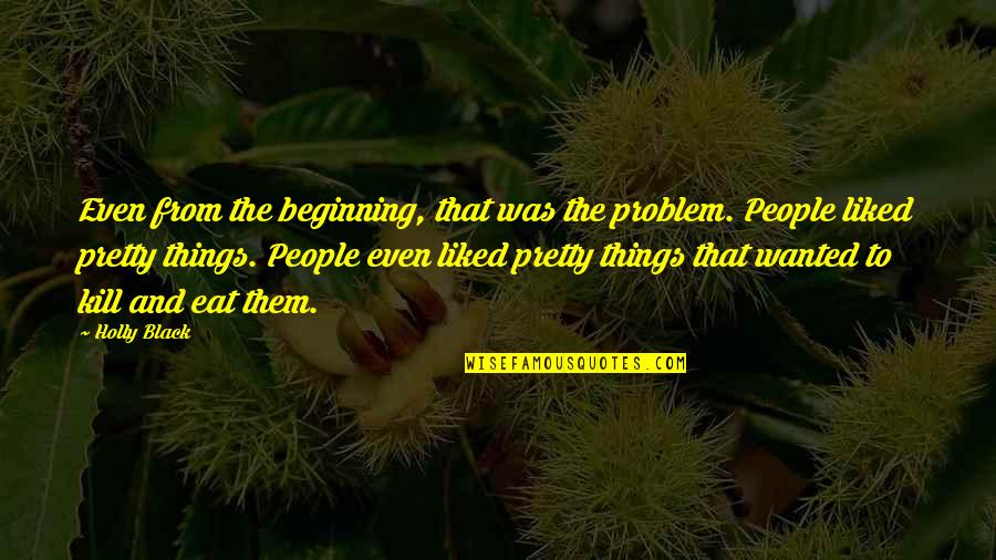 Corregir La Oracion Quotes By Holly Black: Even from the beginning, that was the problem. Corregir La Oracion Quotes By Holly Black: Even from the beginning, that was the problem.