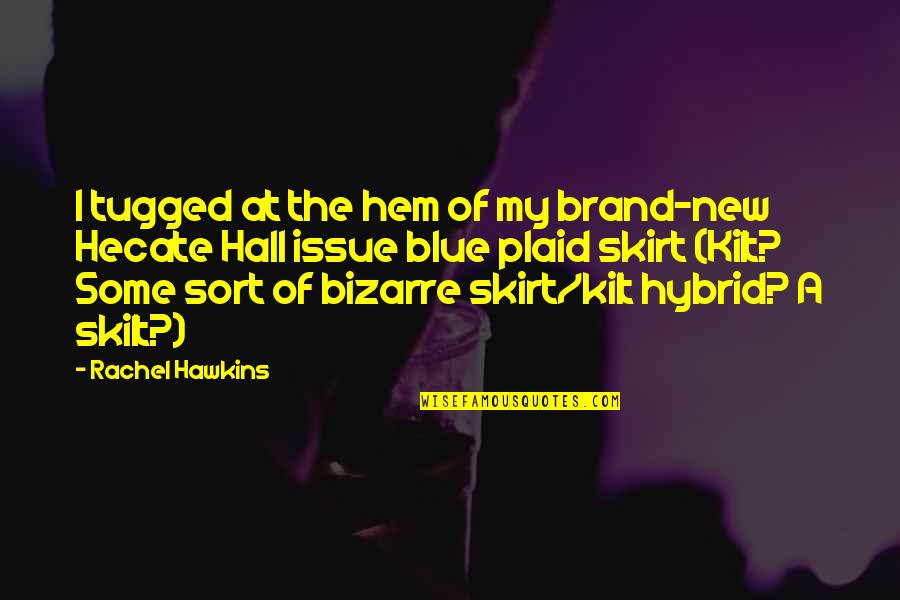 Corregir La Pantalla Quotes By Rachel Hawkins: I tugged at the hem of my brand-new Corregir La Pantalla Quotes By Rachel Hawkins: I tugged at the hem of my brand-new