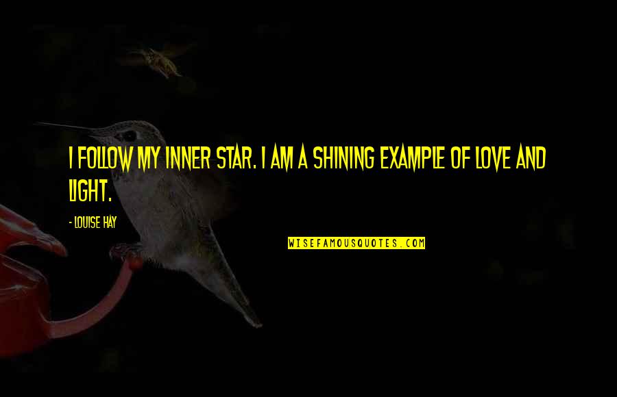 Correlate Synonyms Quotes By Louise Hay: I follow my inner star. I AM a