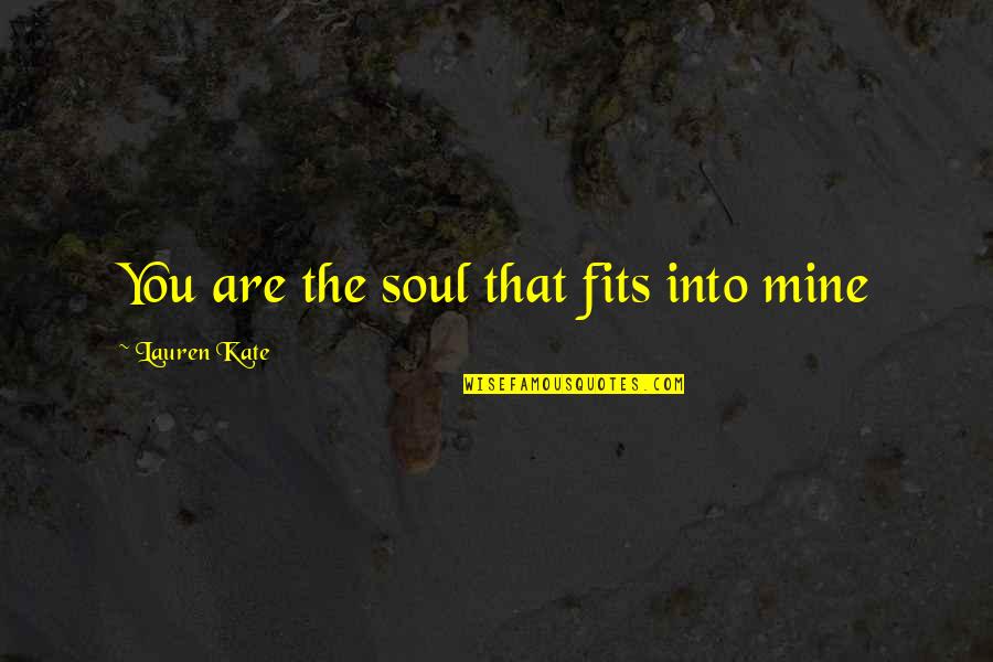 Correlazione Lineare Quotes By Lauren Kate: You are the soul that fits into mine