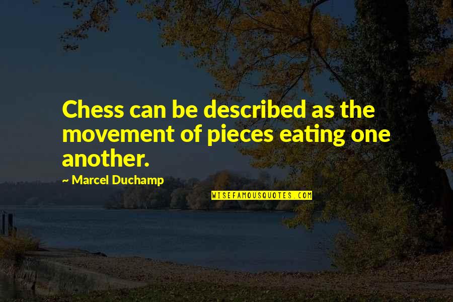 Correna Lukas Quotes By Marcel Duchamp: Chess can be described as the movement of Correna Lukas Quotes By Marcel Duchamp: Chess can be described as the movement of