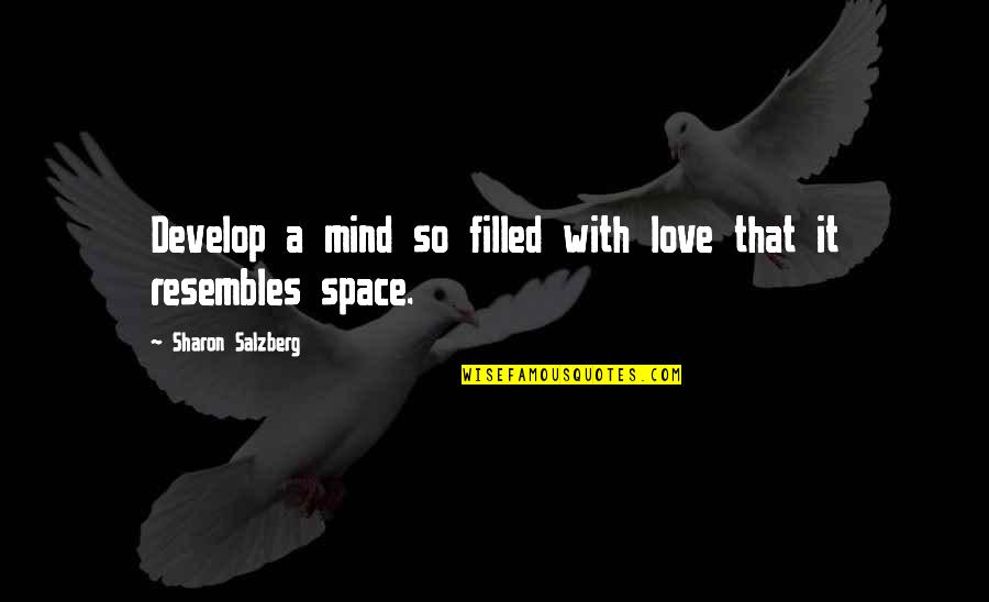 Corrensite Quotes By Sharon Salzberg: Develop a mind so filled with love that Corrensite Quotes By Sharon Salzberg: Develop a mind so filled with love that