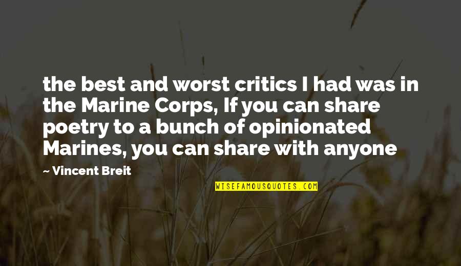 Correnteza Quotes By Vincent Breit: the best and worst critics I had was