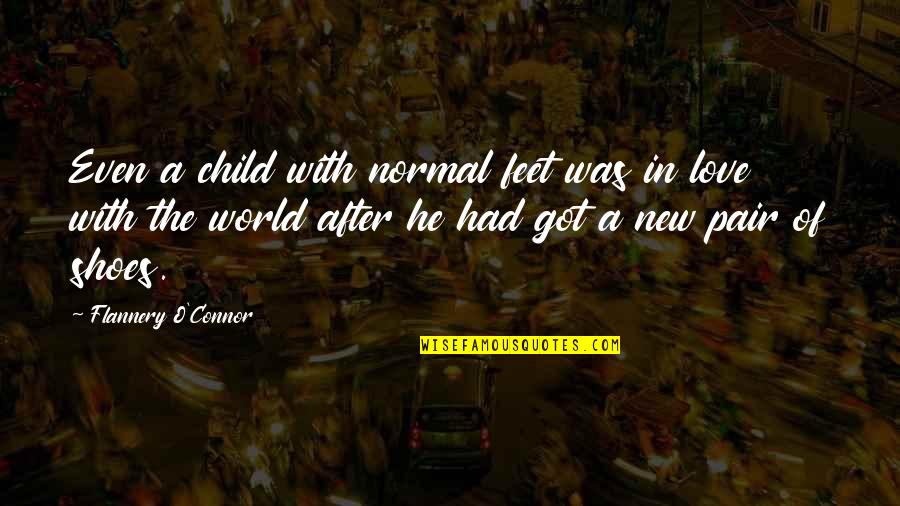 Correos Tracking Quotes By Flannery O'Connor: Even a child with normal feet was in