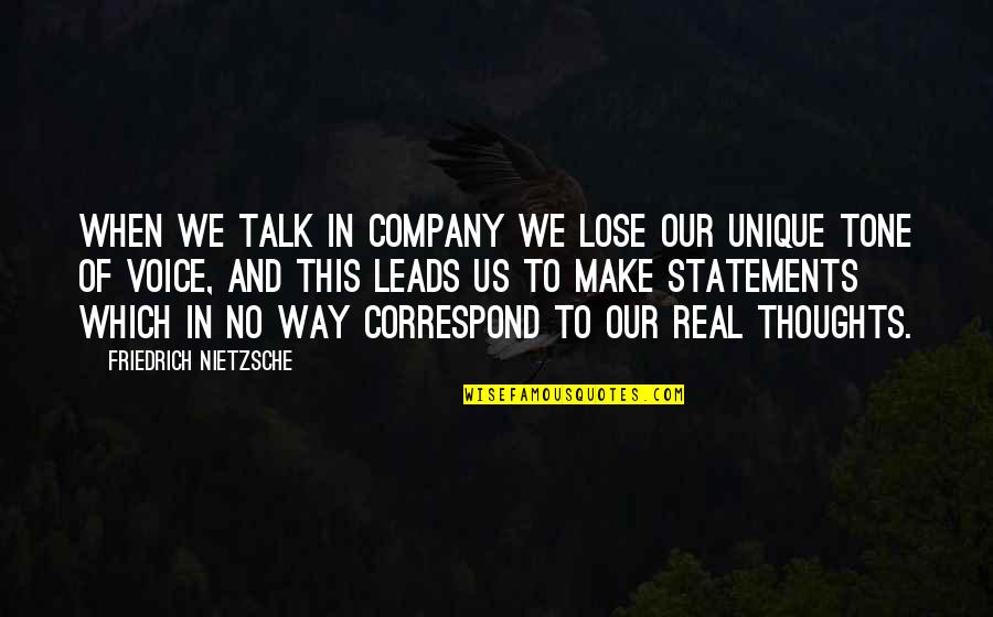 Correspond Quotes By Friedrich Nietzsche: When we talk in company we lose our Correspond Quotes By Friedrich Nietzsche: When we talk in company we lose our