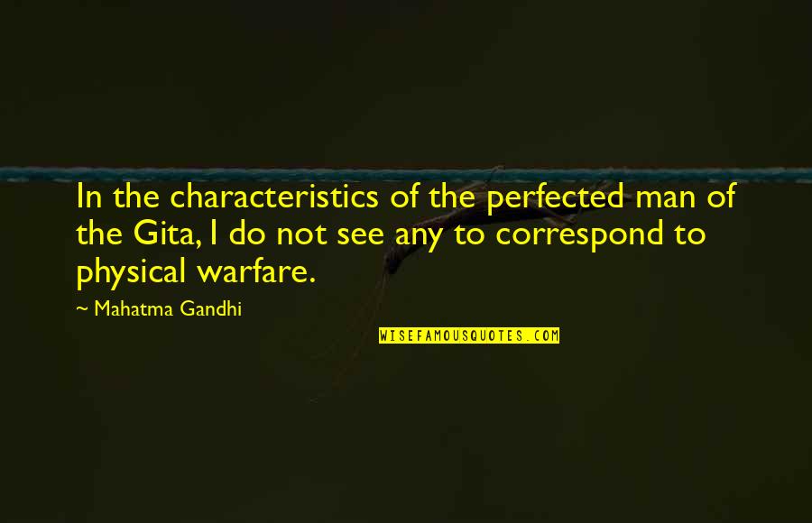Correspond Quotes By Mahatma Gandhi: In the characteristics of the perfected man of Correspond Quotes By Mahatma Gandhi: In the characteristics of the perfected man of