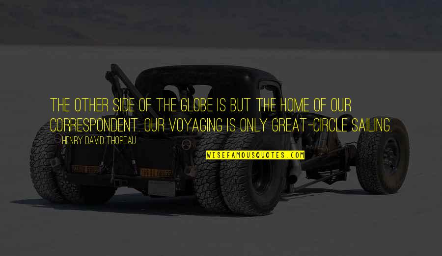 Correspondent Quotes By Henry David Thoreau: The other side of the globe is but Correspondent Quotes By Henry David Thoreau: The other side of the globe is but
