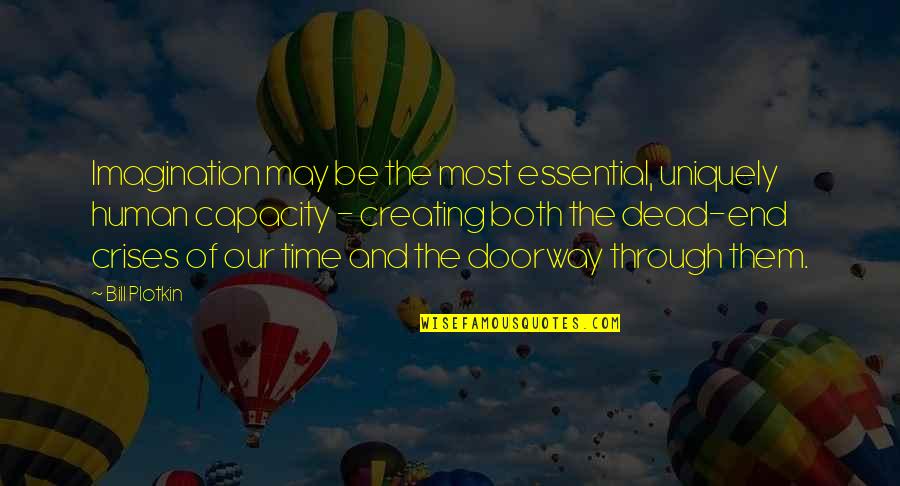 Correspondido Sinonimo Quotes By Bill Plotkin: Imagination may be the most essential, uniquely human Correspondido Sinonimo Quotes By Bill Plotkin: Imagination may be the most essential, uniquely human