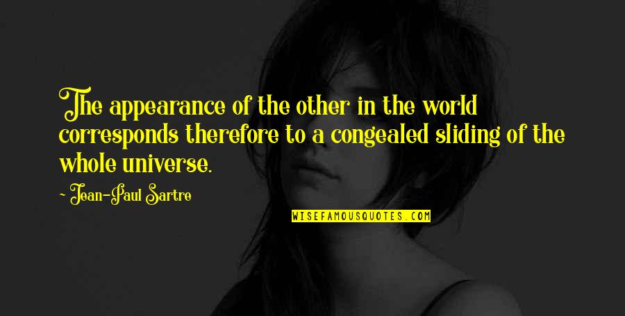 Corresponds Quotes By Jean-Paul Sartre: The appearance of the other in the world