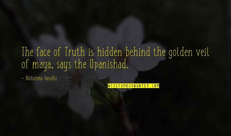 Correzione Testo Quotes By Mahatma Gandhi: The face of Truth is hidden behind the