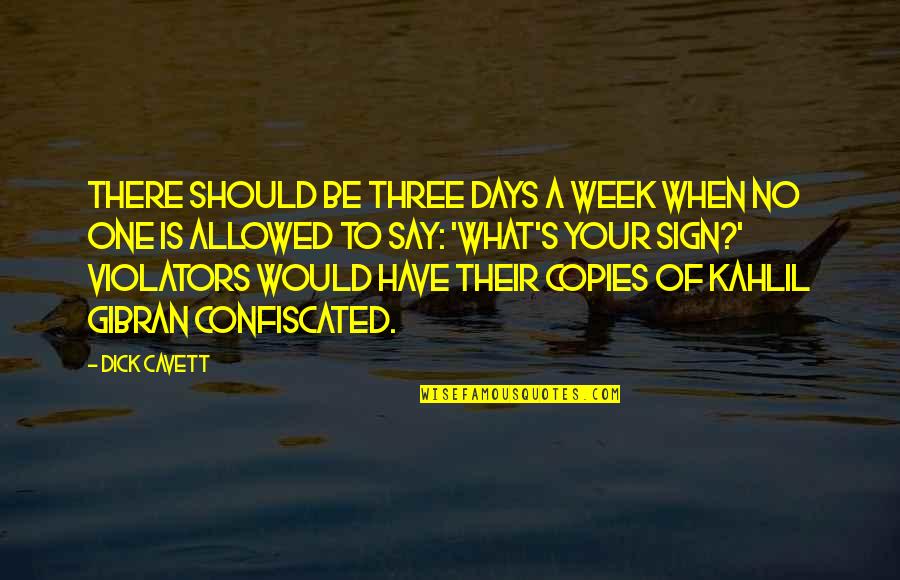 Corridas De Cavalos Quotes By Dick Cavett: There should be three days a week when Corridas De Cavalos Quotes By Dick Cavett: There should be three days a week when