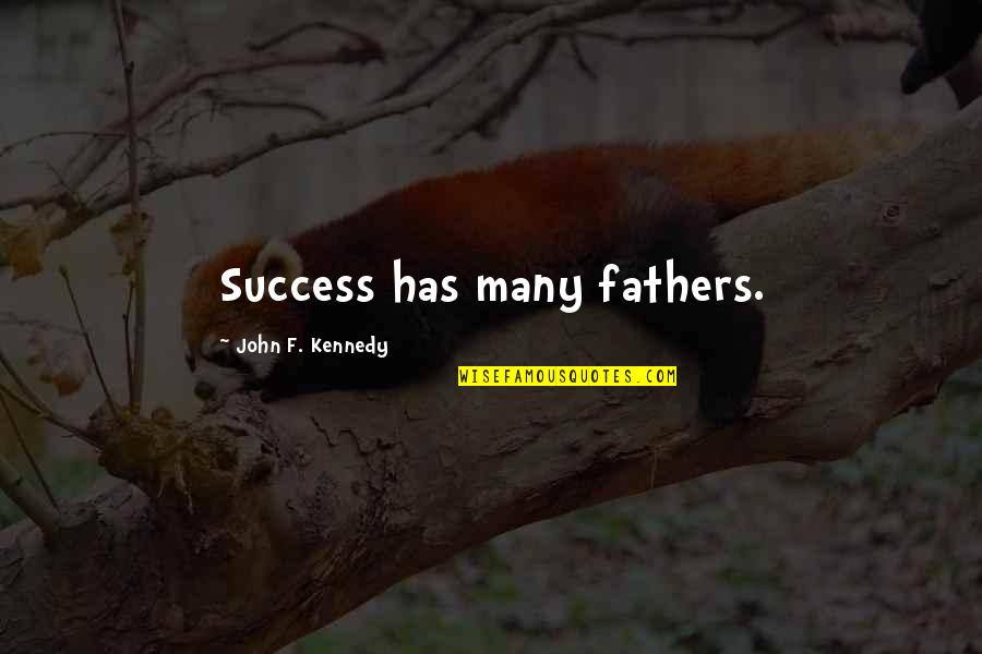 Corridoio Verde Quotes By John F. Kennedy: Success has many fathers. Corridoio Verde Quotes By John F. Kennedy: Success has many fathers.