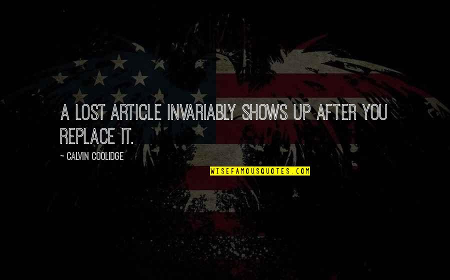 Corrigir Ingles Quotes By Calvin Coolidge: A lost article invariably shows up after you Corrigir Ingles Quotes By Calvin Coolidge: A lost article invariably shows up after you