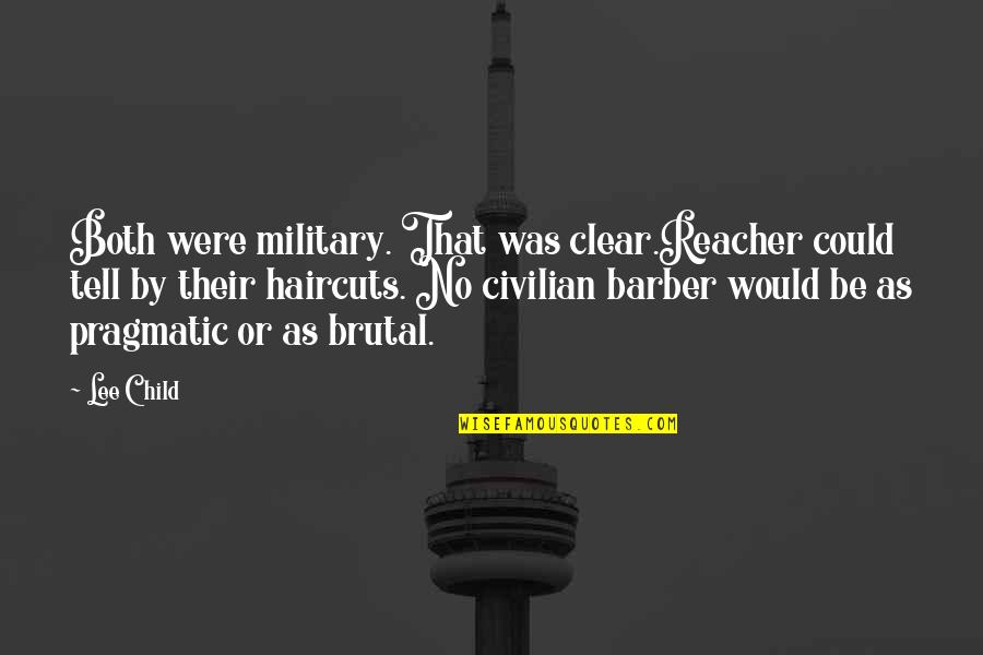 Corriher Heights Quotes By Lee Child: Both were military. That was clear.Reacher could tell