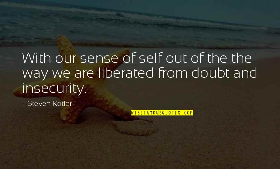 Corrina Kompf Quotes By Steven Kotler: With our sense of self out of the