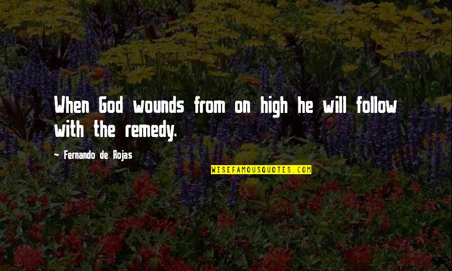 Corrodes Quotes By Fernando De Rojas: When God wounds from on high he will