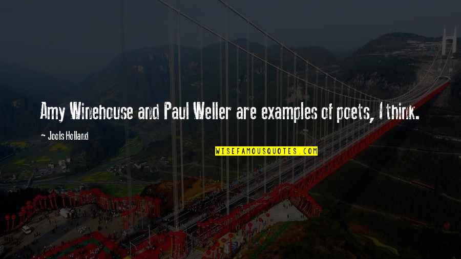 Corrupcion Ecuador Quotes By Jools Holland: Amy Winehouse and Paul Weller are examples of Corrupcion Ecuador Quotes By Jools Holland: Amy Winehouse and Paul Weller are examples of