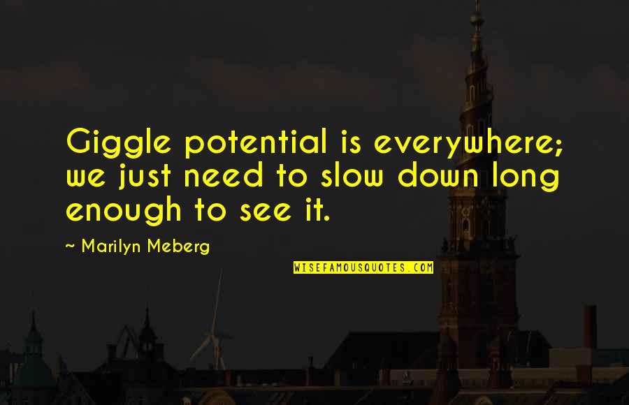 Corrupt Officials Quotes By Marilyn Meberg: Giggle potential is everywhere; we just need to
