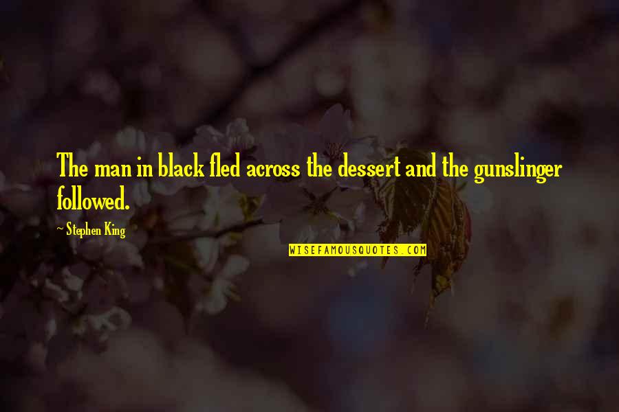 Corrupted Heart Quotes By Stephen King: The man in black fled across the dessert