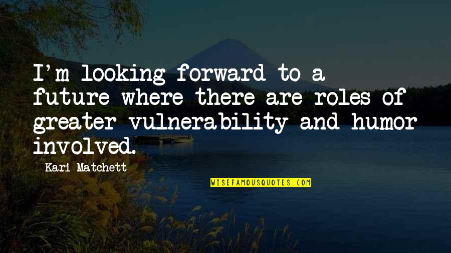 Corrupted Politician Quote Quotes By Kari Matchett: I'm looking forward to a future where there Corrupted Politician Quote Quotes By Kari Matchett: I'm looking forward to a future where there