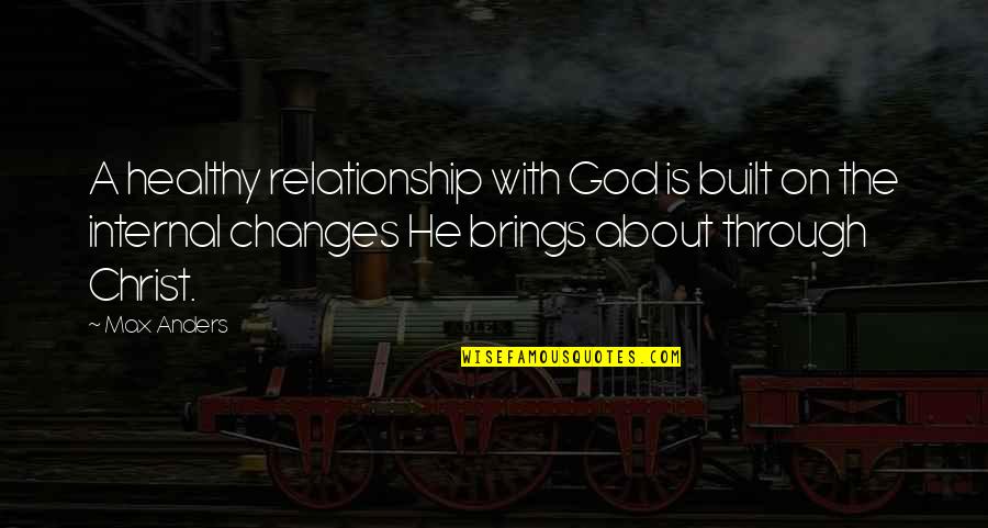 Corruption And Money Quotes By Max Anders: A healthy relationship with God is built on