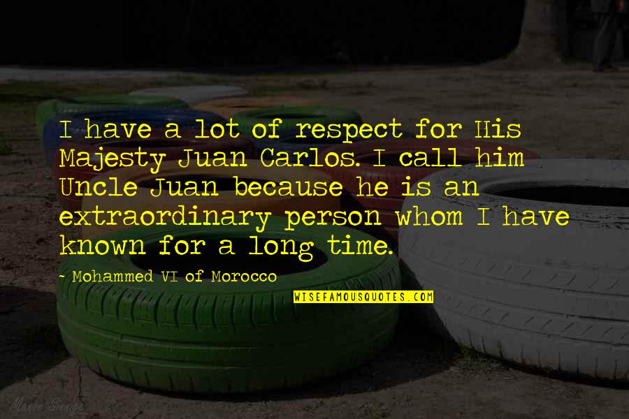 Corruption Fonts Quotes By Mohammed VI Of Morocco: I have a lot of respect for His