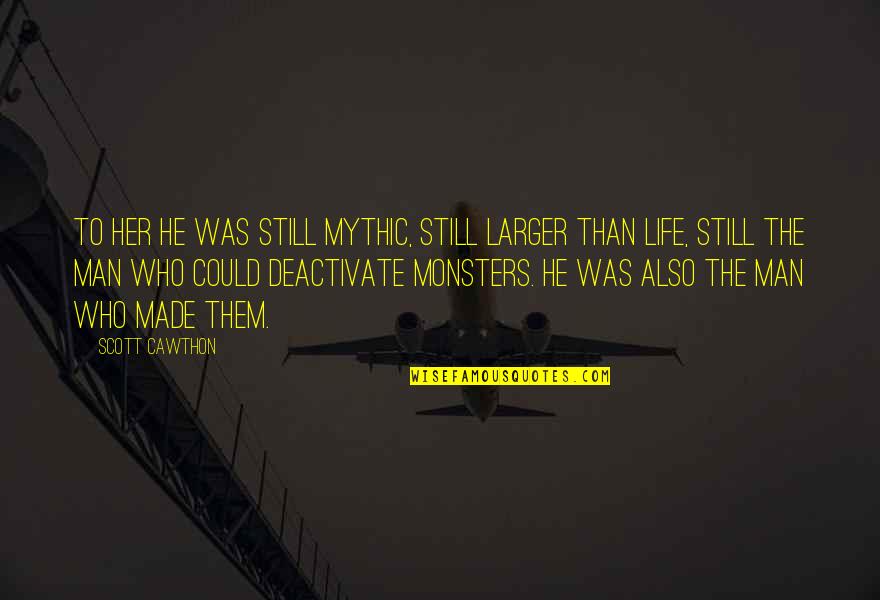 Corruption In Business Quotes By Scott Cawthon: To her he was still mythic, still larger Corruption In Business Quotes By Scott Cawthon: To her he was still mythic, still larger