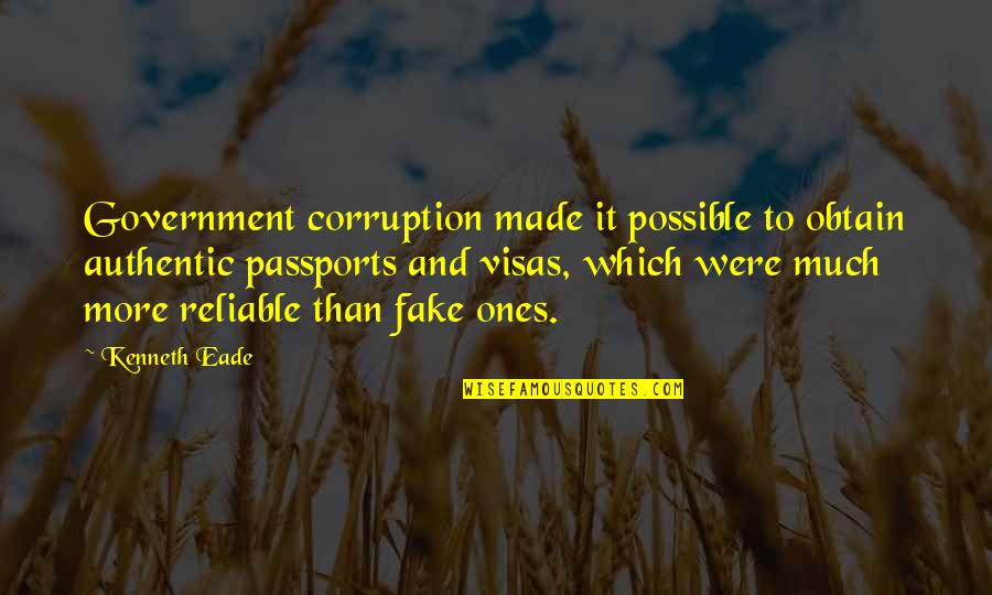 Corruption In Government Quotes By Kenneth Eade: Government corruption made it possible to obtain authentic Corruption In Government Quotes By Kenneth Eade: Government corruption made it possible to obtain authentic