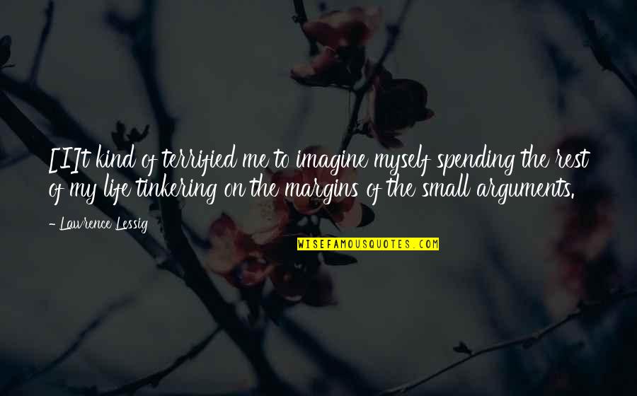 Corruption In Government Quotes By Lawrence Lessig: [I]t kind of terrified me to imagine myself