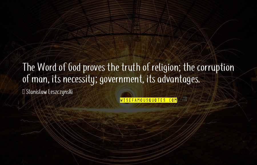 Corruption In Government Quotes By Stanislaw Leszczynski: The Word of God proves the truth of Corruption In Government Quotes By Stanislaw Leszczynski: The Word of God proves the truth of